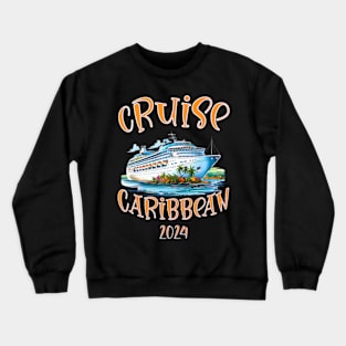 Cruise Caribbean Together Family Making Memories At Sea Crewneck Sweatshirt